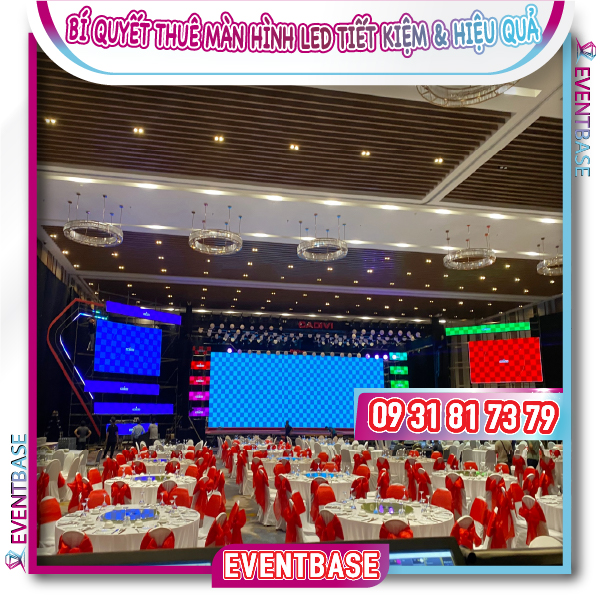 Eventbase cho thuê màn hình LED tổ chức sự kiện