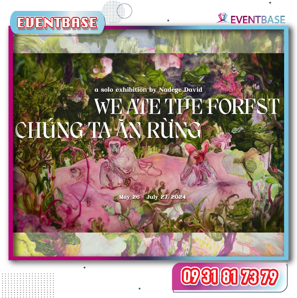 Triển lãm Chúng ta ăn rừng